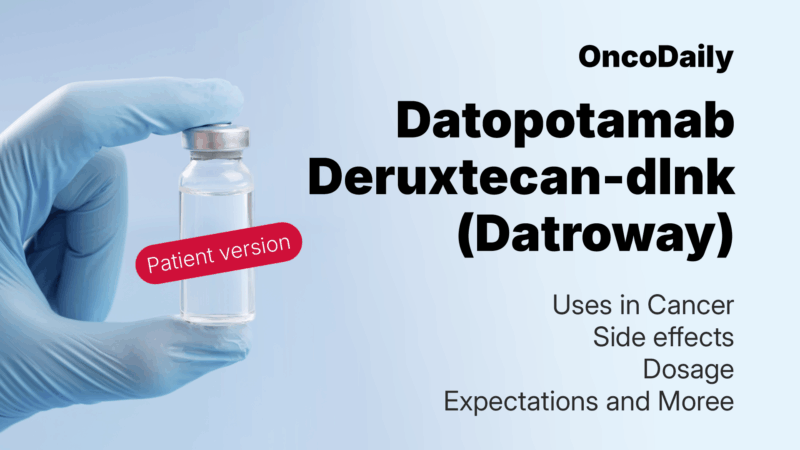 Datopotamab deruxtecan-dlnk (Datroway) 2025 Guides: What Patients Need to Know?