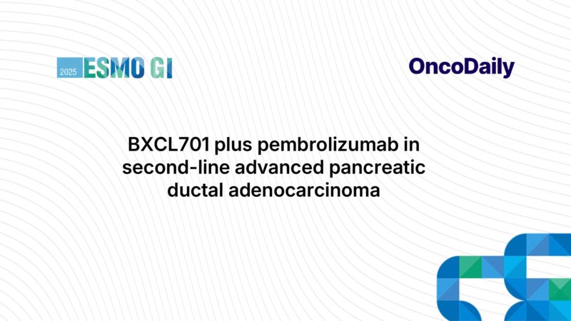 ESMO GI 2025 Highlights: BXCL701 + Pembrolizumab in Second-Line Advanced PDAC