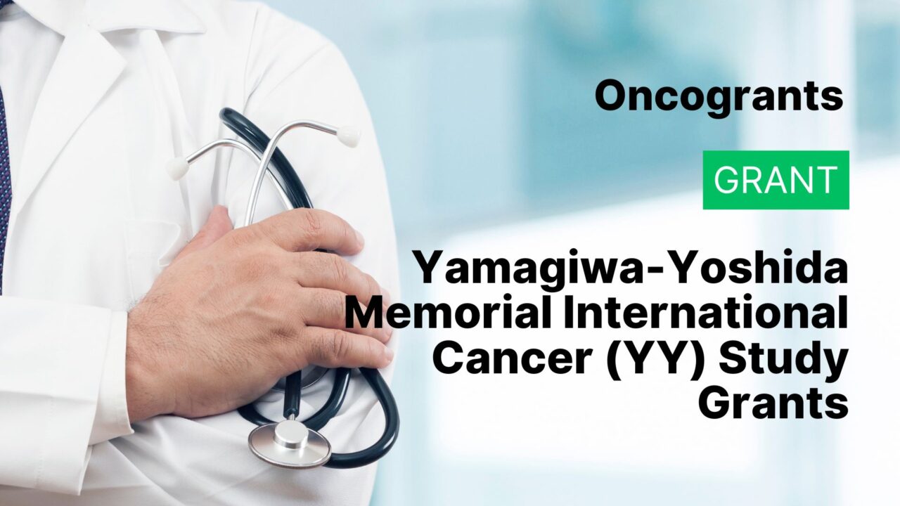 Yamagiwa-Yoshida Memorial International Cancer (YY) Study Grants