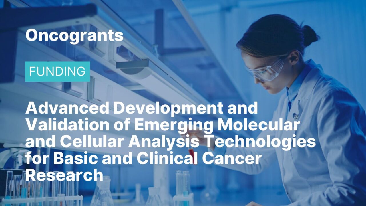 Advanced Development and Validation of Emerging Molecular and Cellular Analysis Technologies for Basic and Clinical Cancer Research (R33 Clinical Trial Not Allowed)