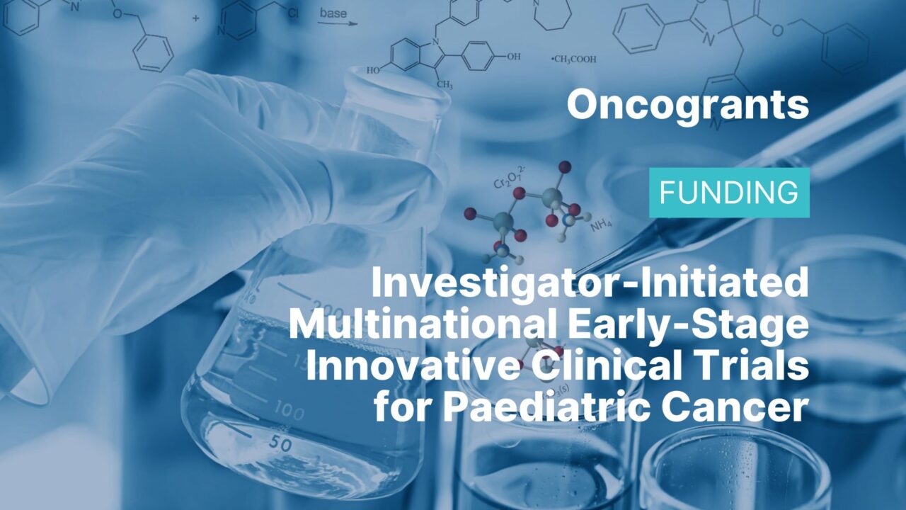 Investigator-Initiated Multinational Early-Stage Innovative Clinical Trials for Paediatric Cancer