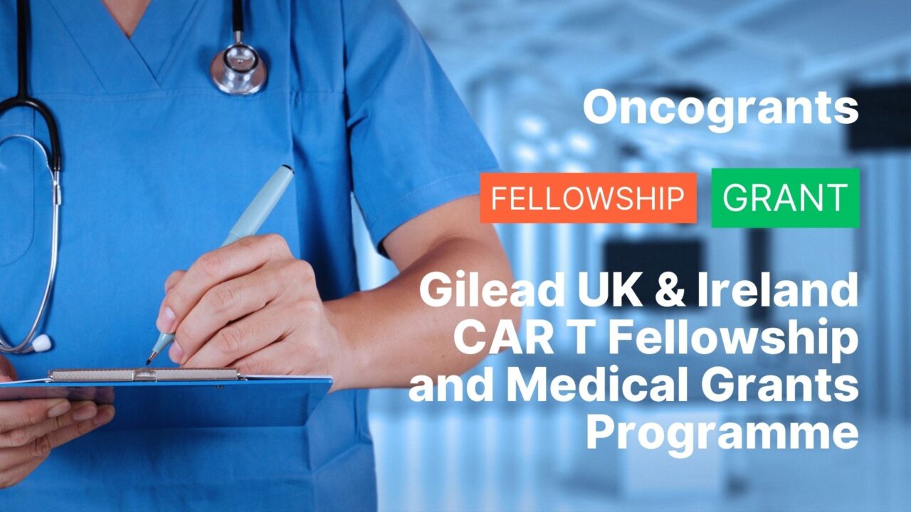 Gilead UK & Ireland CAR T Fellowship and Medical Grants Programme