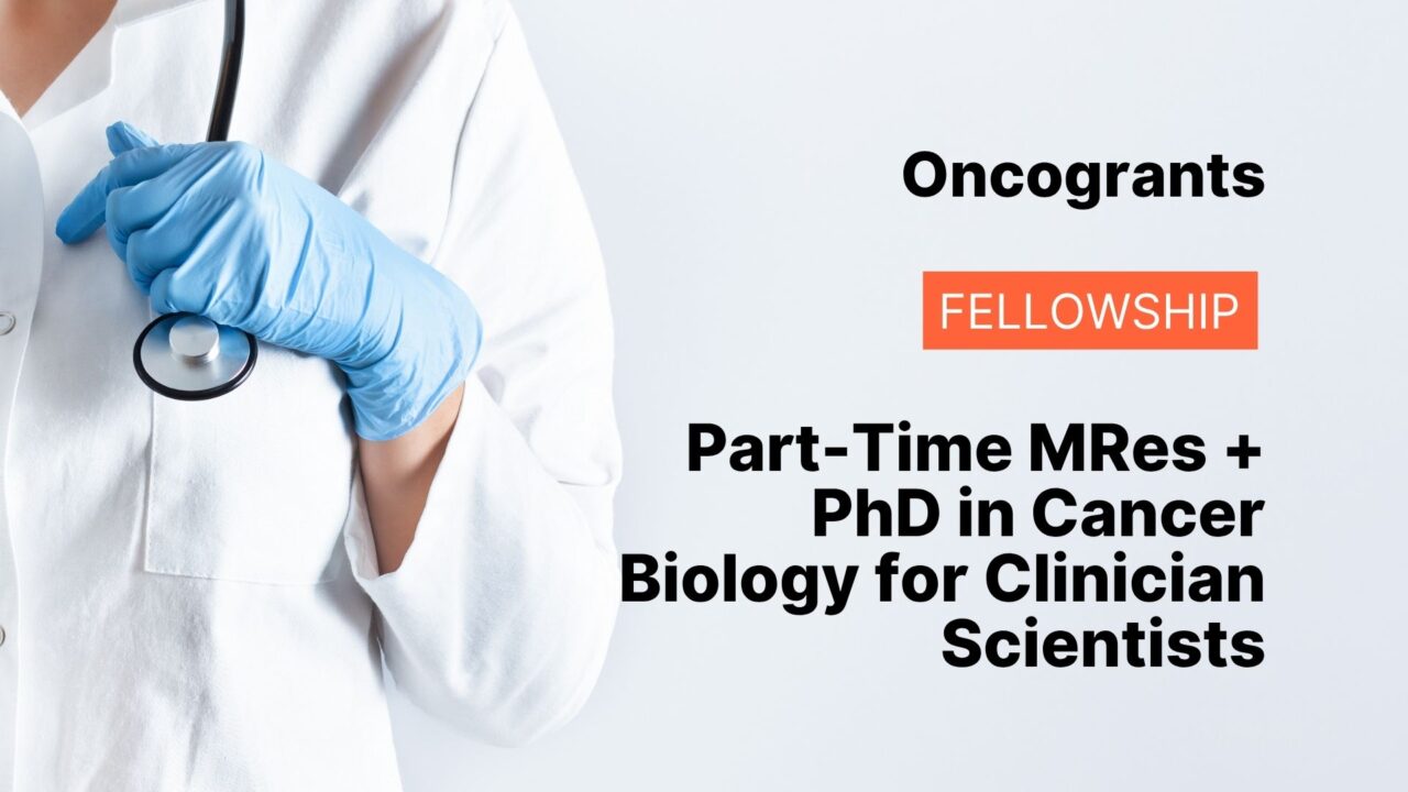Part-Time MRes + PhD in Cancer Biology for Clinician Scientists