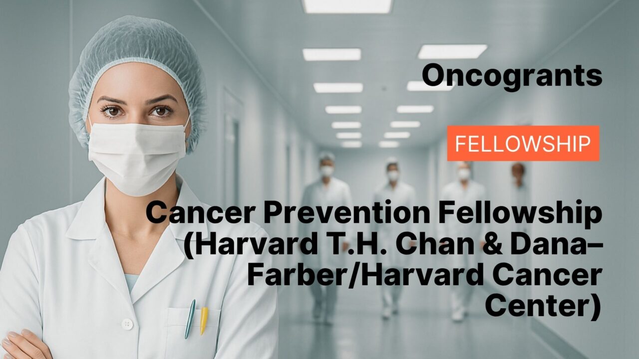 Cancer Prevention Fellowship (Harvard T.H. Chan & Dana–Farber/Harvard Cancer Center)