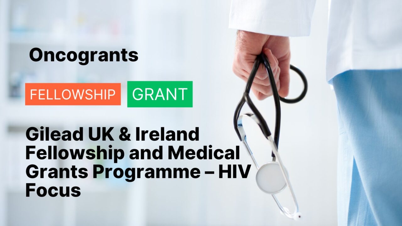 Gilead UK & Ireland Fellowship and Medical Grants Programme – HIV Focus
