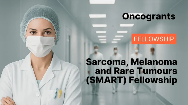 Sarcoma, Melanoma and Rare Tumours (SMART) Fellowship - OncoDaily