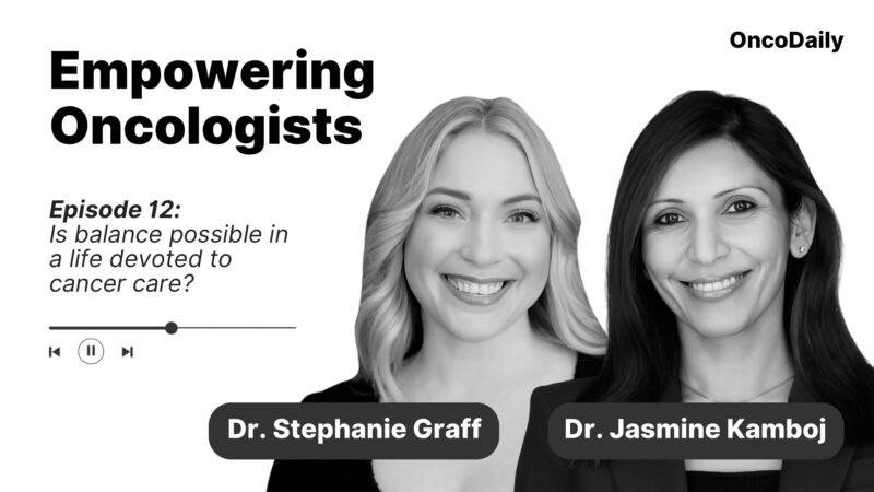 Empowering Oncologists: Is balance possible in a life devoted to cancer?