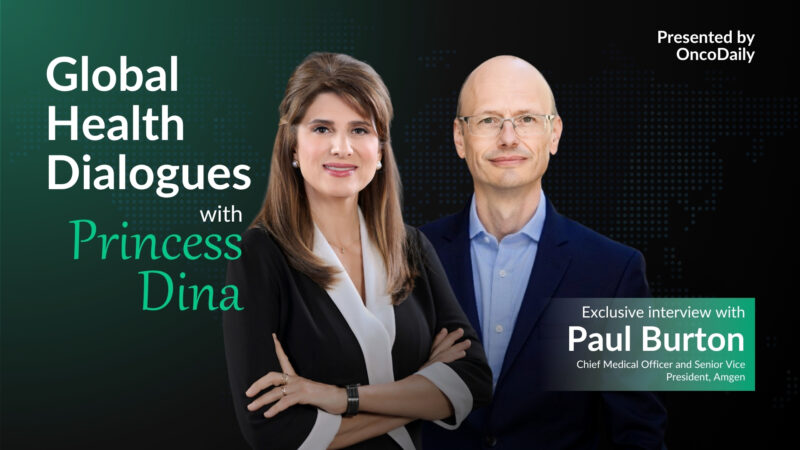Global Health Dialogues with Princess Dina Mired: Amgen’s CMO Paul Burton