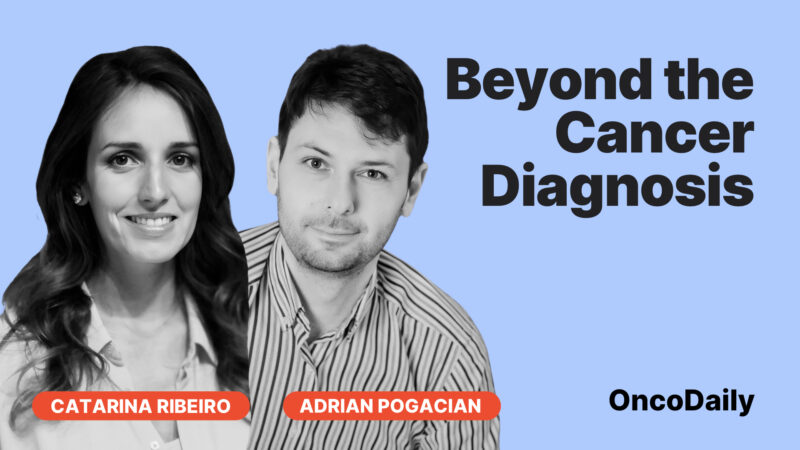 Beyond the Cancer Diagnosis: Interview with Catarina Ribeiro, by Adrian Pogacian