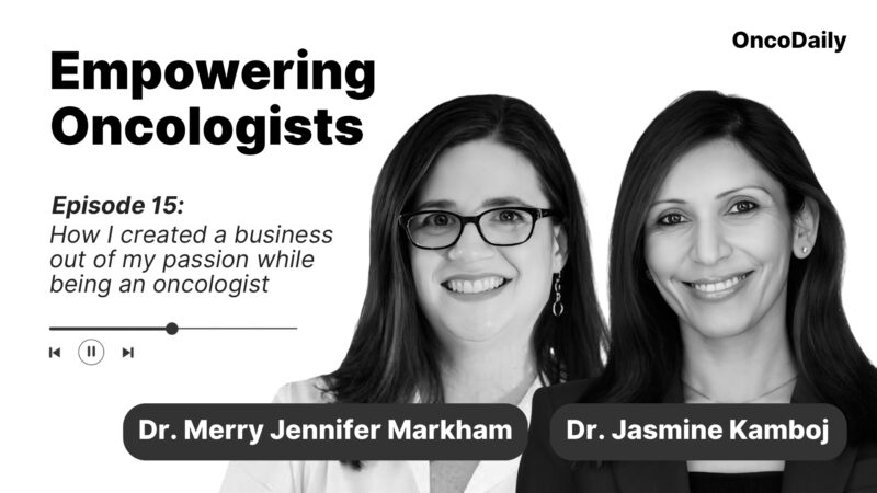 Empowering Oncologists: How I created a business out of my passion while being an oncologist