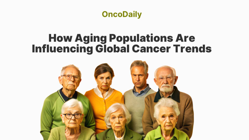 How Aging Populations Are Reshaping Global Cancer Trends or The Silent Shift