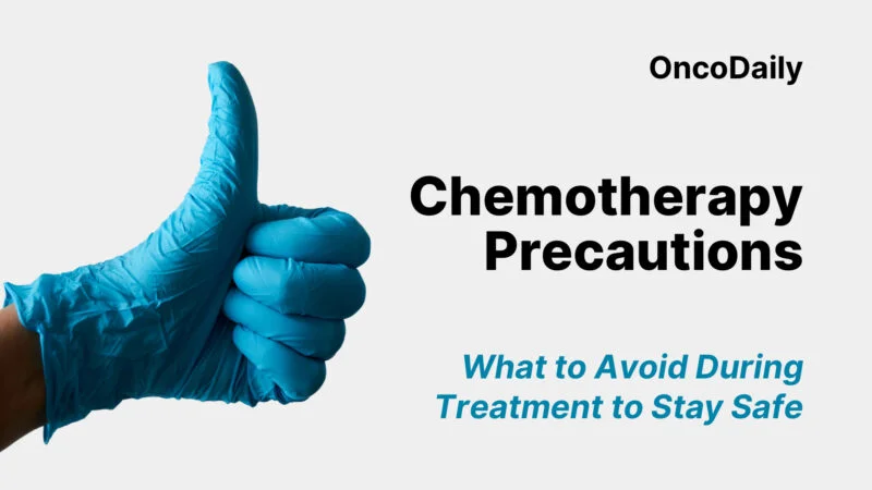 Chemotherapy Precautions: What to Avoid During Treatment to Stay Safe