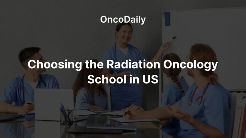 Choosing the Radiation Oncology School in US