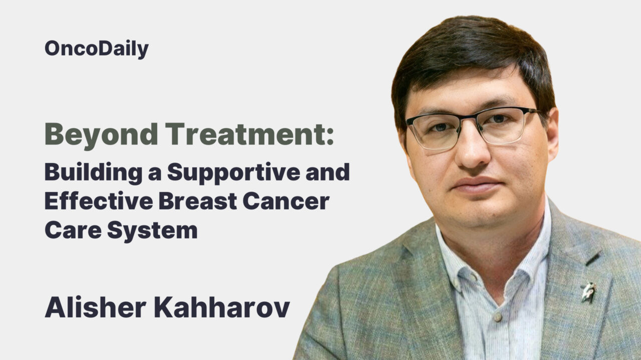 Alisher Kahharov: Beyond Treatment – Building a Supportive and Effective Breast Cancer Care System