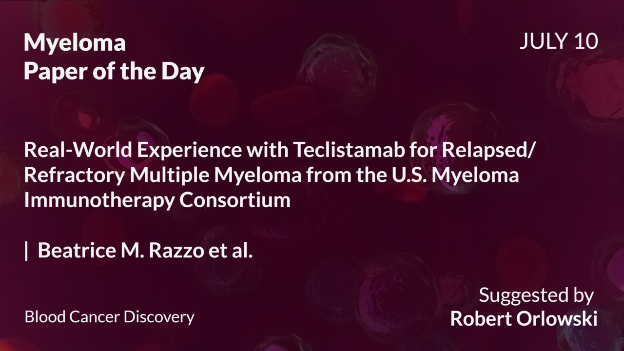 Myeloma Paper of the Day, July 10th, Suggested by Robert Orlowski