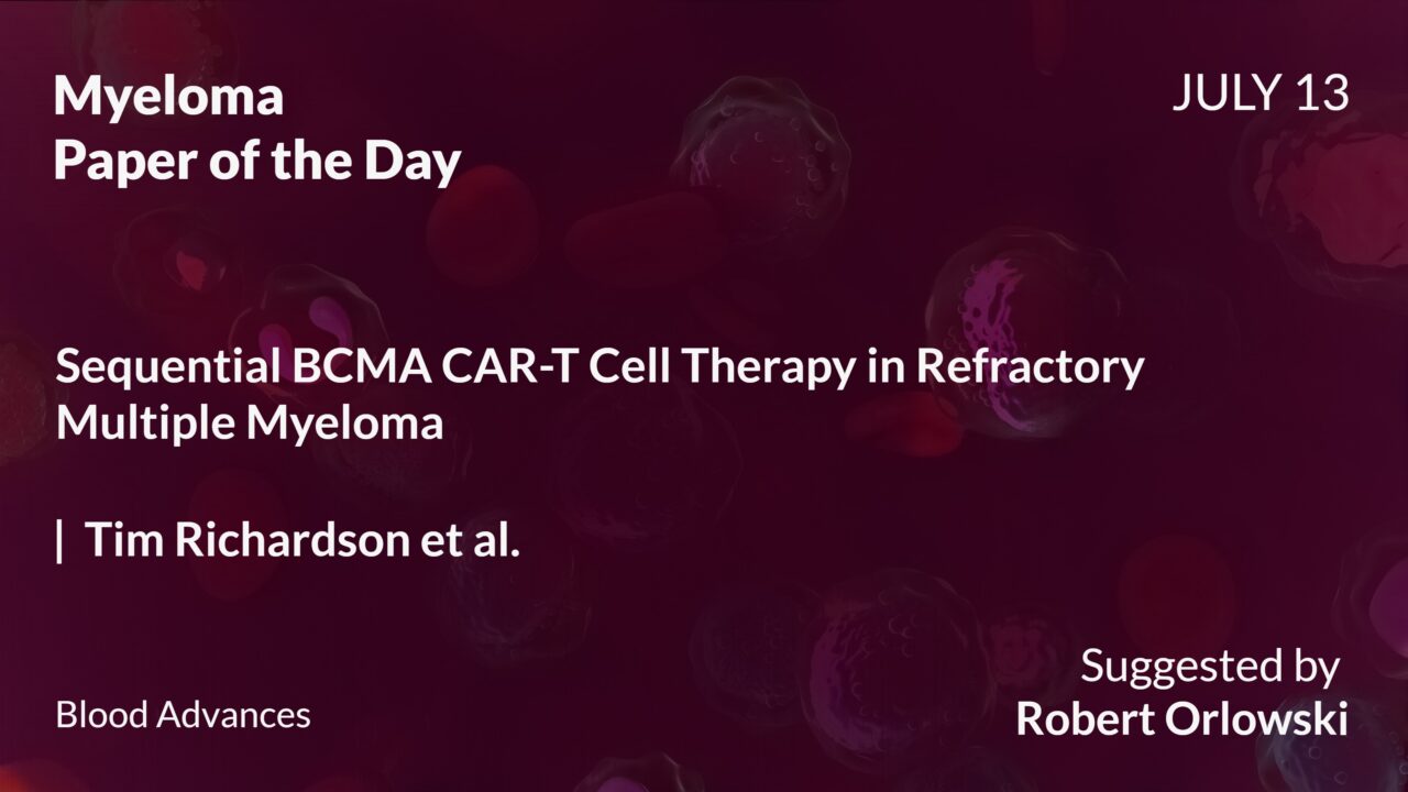 Myeloma Paper of the Day, July 13th, Suggested by Robert Orlowski