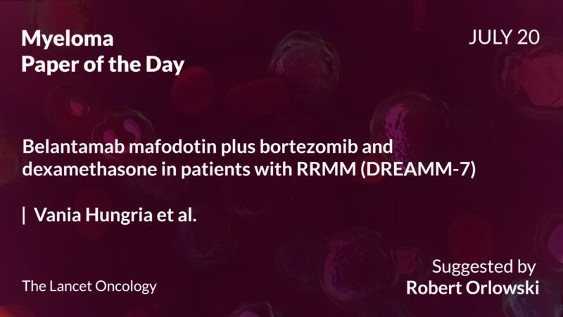 Myeloma Paper of the Day, July 20th, Suggested by Robert Orlowski