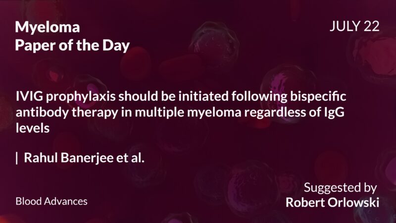 Myeloma Paper of the Day, July 22nd, Suggested by Robert Orlowski