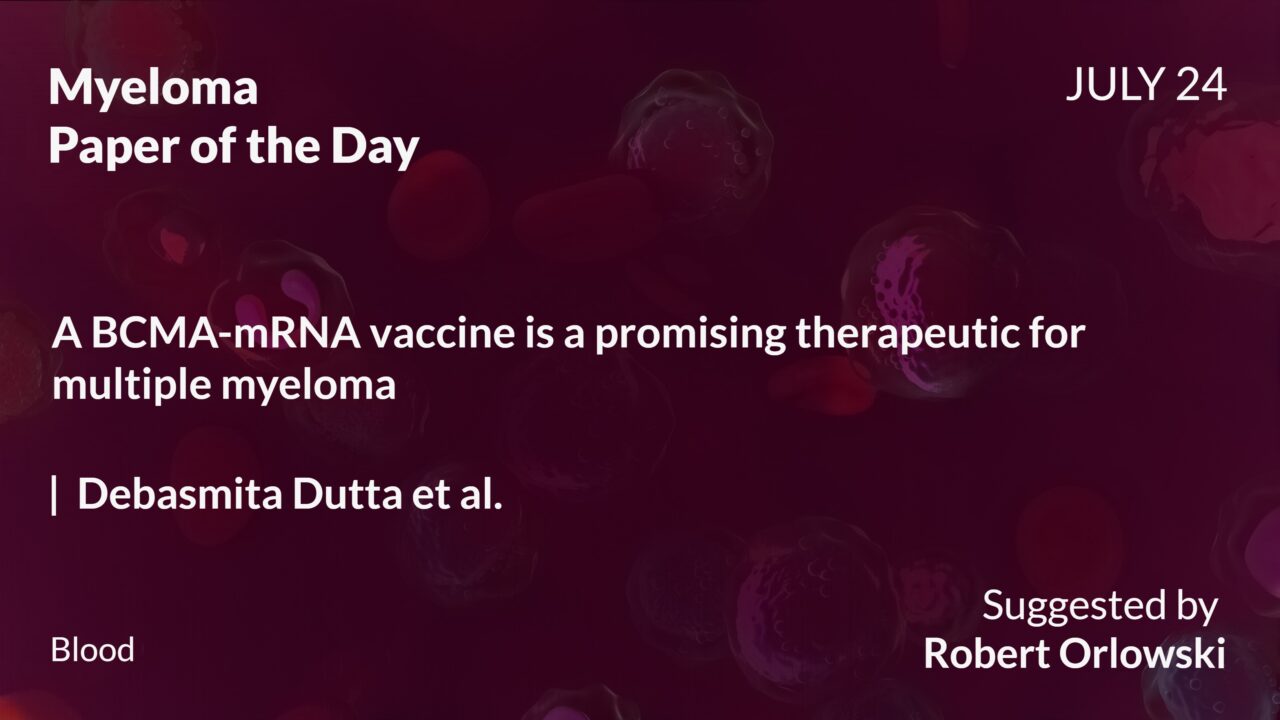 Myeloma Paper of the Day, July 24th, Suggested by Robert Orlowski