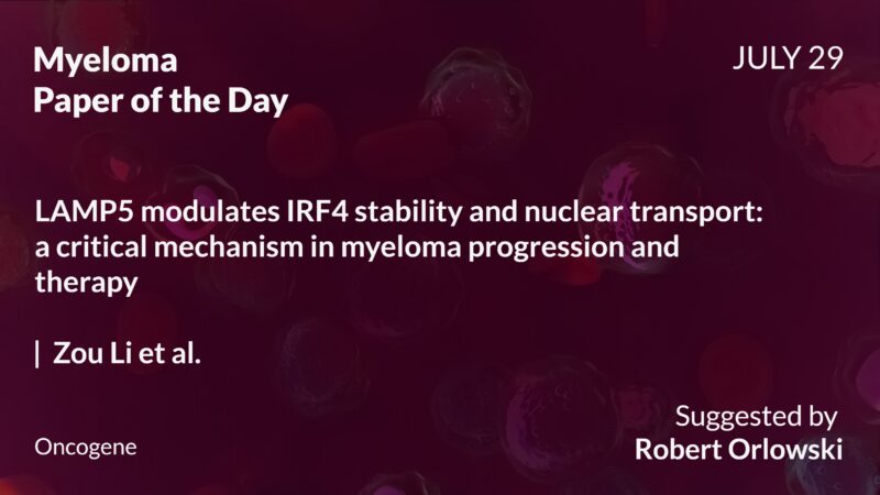 Myeloma Paper of the Day, July 29th, Suggested by Robert Orlowski