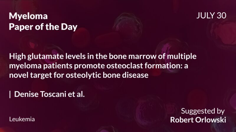 Myeloma Paper of the Day, July 30th, Suggested by Robert Orlowski