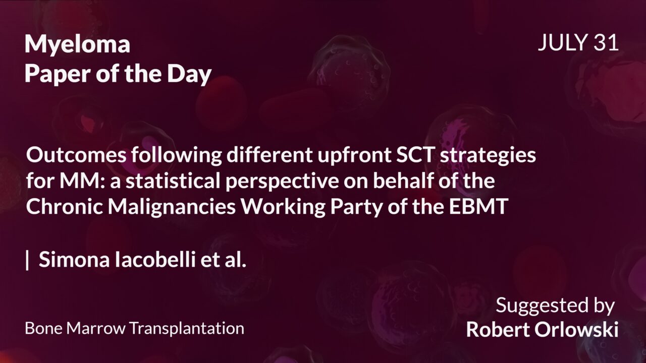Myeloma Paper of the Day, July 31st, Suggested by Robert Orlowski