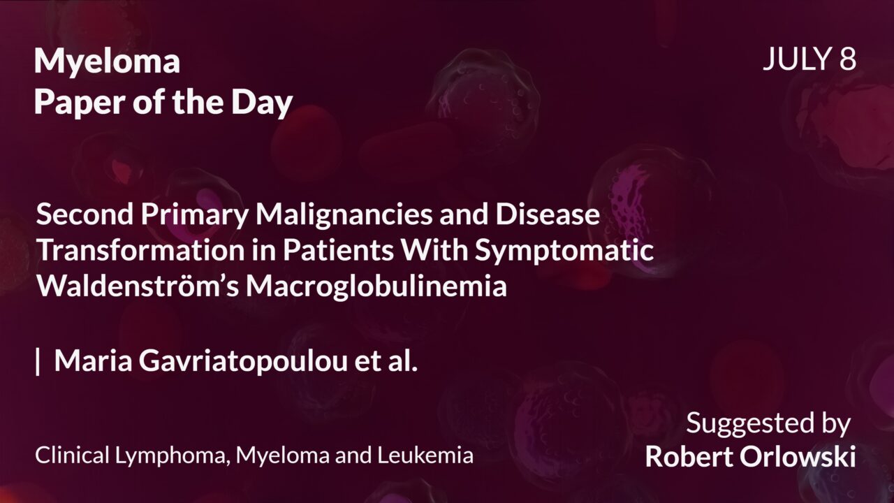 Myeloma Paper of the Day, July 8th, Suggested by Robert Orlowski