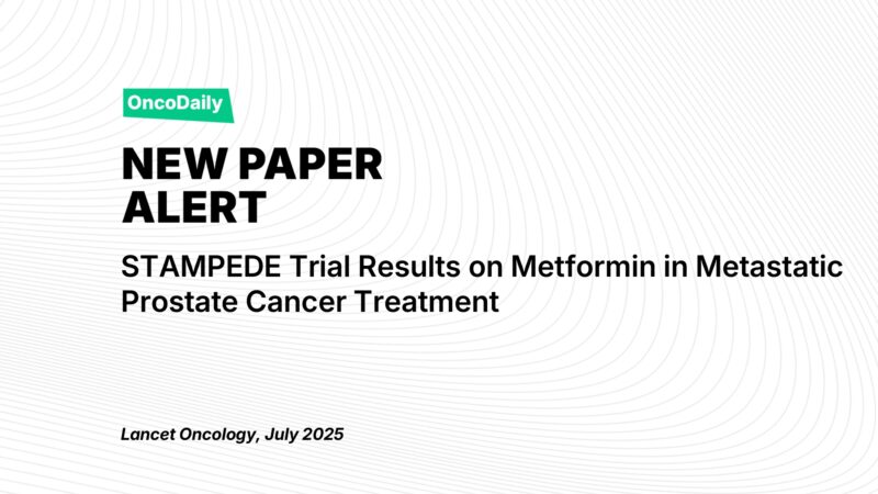 New Paper Alert: STAMPEDE Trial Results on Metformin in Metastatic Prostate Cancer Treatment