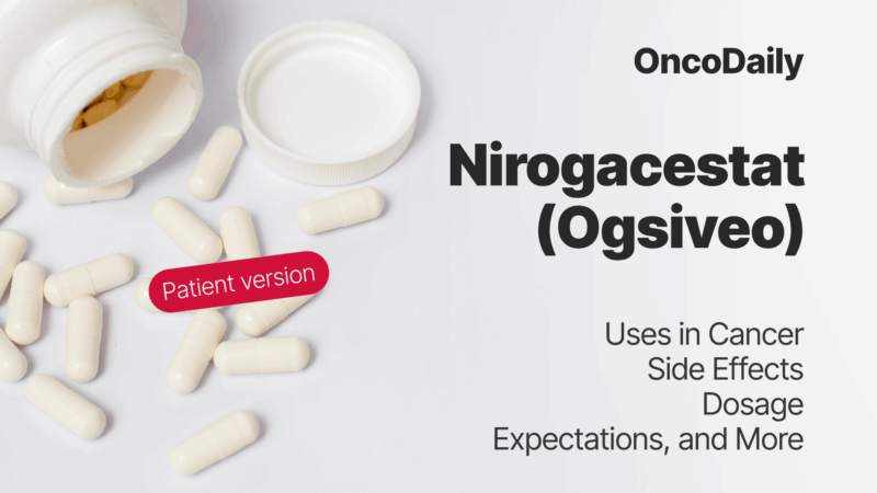 Nirogacestat (Ogsiveo) 2025: Patient Guide to Desmoid Tumor Treatment