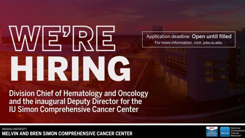 IU Simon Comprehensive Cancer Center seeks a Visionary Leader for Division Chief of Hematology and Oncology