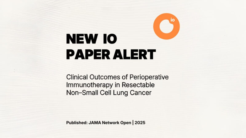 New Paper Alert: Perioperative Chemoimmunotherapy In Resectable Stage II–IIIA NSCLC – OncoDaily IO