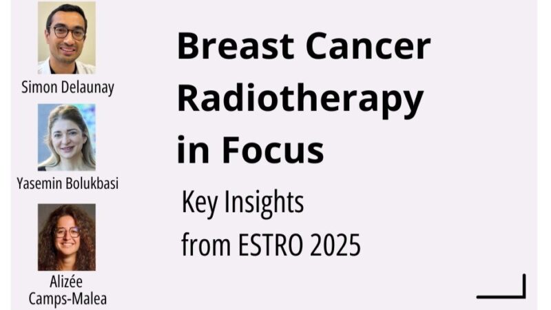 Catch Up with the Key Breast Cancer Radiotherapy Sessions at ESTRO25