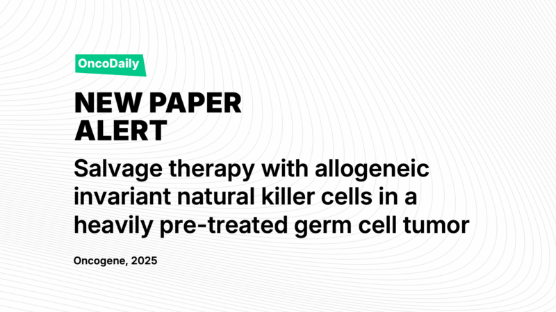 New Paper Alert: Breakthrough iNKT Cell Therapy Achieves Complete Remission in Metastatic Germ Cell Tumor