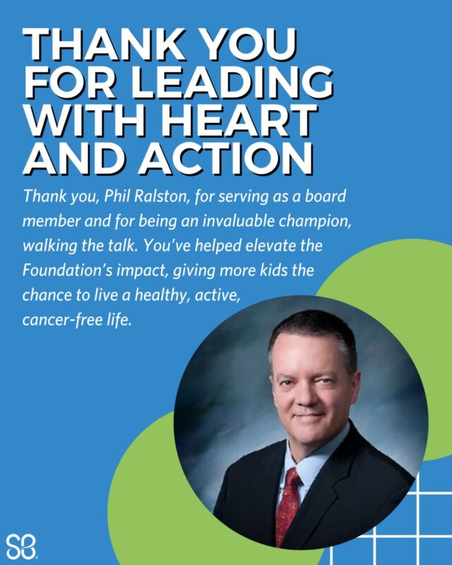 Grateful for Phil Ralston’s Lasting Impact as a Board Leader - St. Baldrick's Foundation