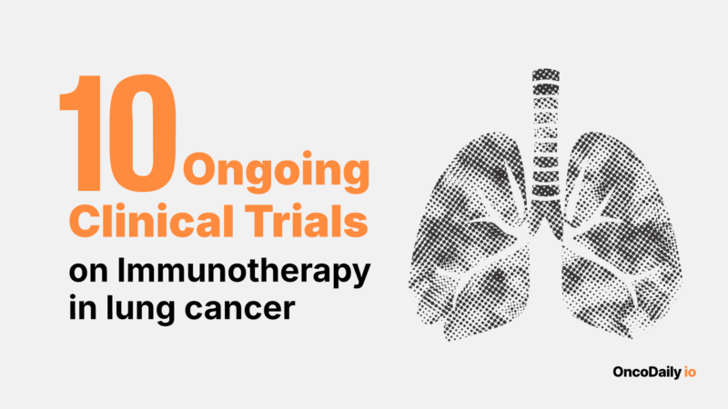 10 Ongoing Clinical Trials on Immunotherapy in Lung Cancer