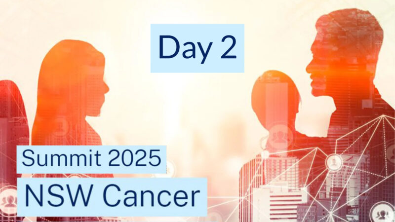 Day 2 of the NSW Cancer Summit 2025 is Underway – Cancer Institute NSW