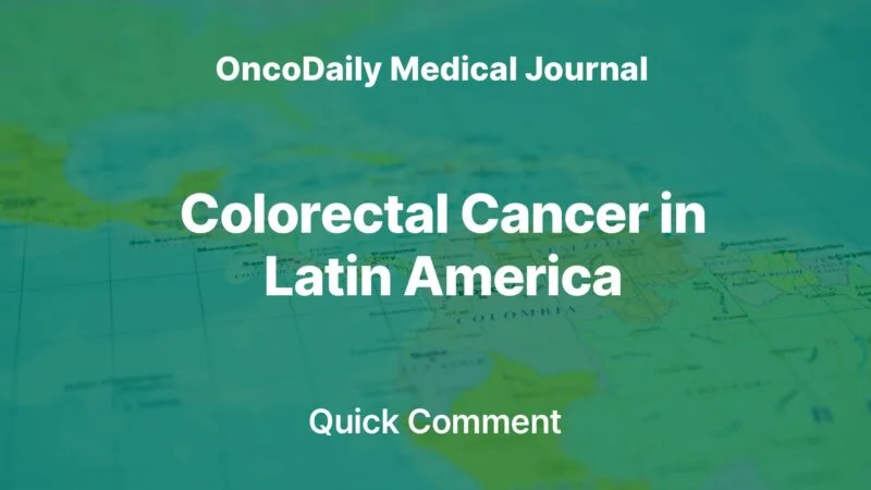 A New Article on Colorectal Cancer on OncoDaily Medical Journal