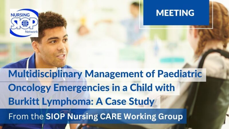 Join for SIOP Nursing Network CARE Working Group Webinar