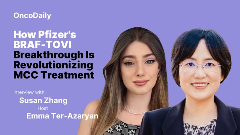 How Pfizer’s BRAF-TOVI Breakthrough Is Revolutionizing MCC Treatment | Dr. Susan Zhang