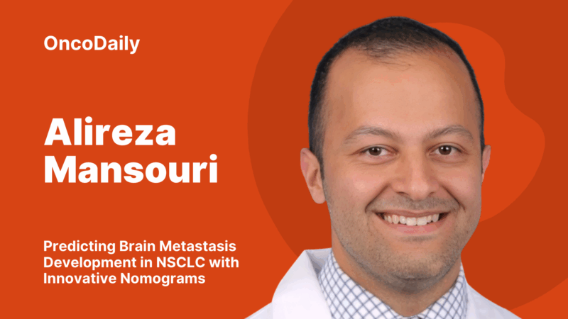 Alireza Mansouri: Predicting Brain Metastasis Development in NSCLC with Innovative Nomograms