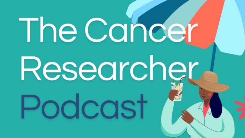 Dive into Episodes You May have Missed from The Cancer Researcher Podcast – EACR
