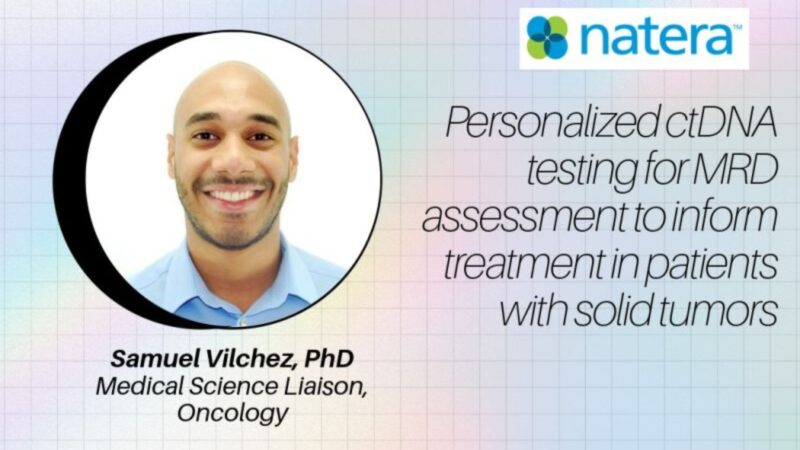 Carolina Reduzzi: Exploring MRD Detection in Solid Tumors With Natera Test with Samuel Vilchez