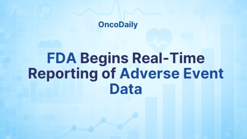 FDA Begins Real-Time Reporting of Adverse Event Data