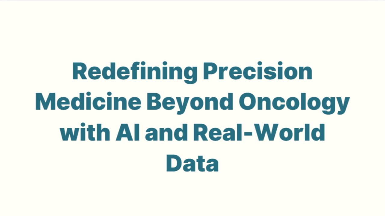 Redefining Precision Medicine Beyond Oncology with AI and Real-World Data – Amgen
