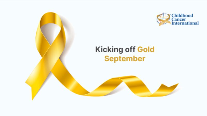 Gold September is Here: Join the Campaign to Raise Awareness – Childhood Cancer International
