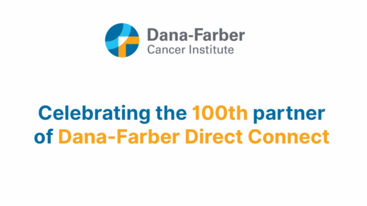 Celebrating the 100th Partner of Dana-Farber Direct Connect – Dana-Farber Cancer Institute