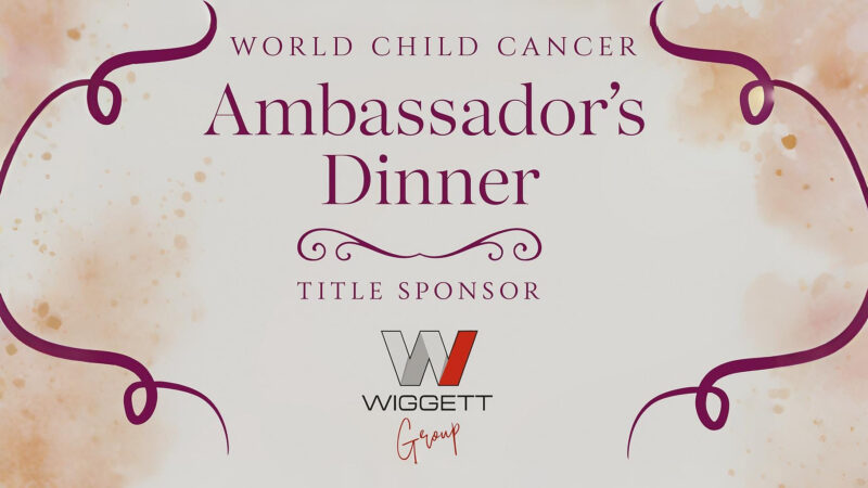 The Countdown Is On for Ambassadors’ Annual Gala Dinner – World Child Cancer