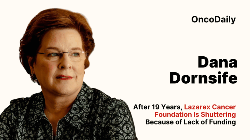 Dana Dornsife: After 19 Years, Lazarex Cancer Foundation Is Shuttering Because of Lack of Funding