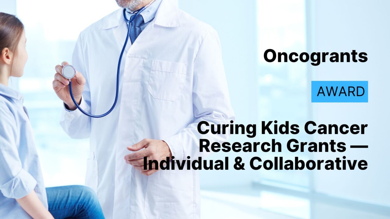 Curing Kids Cancer Research Grants — Individual & Collaborative