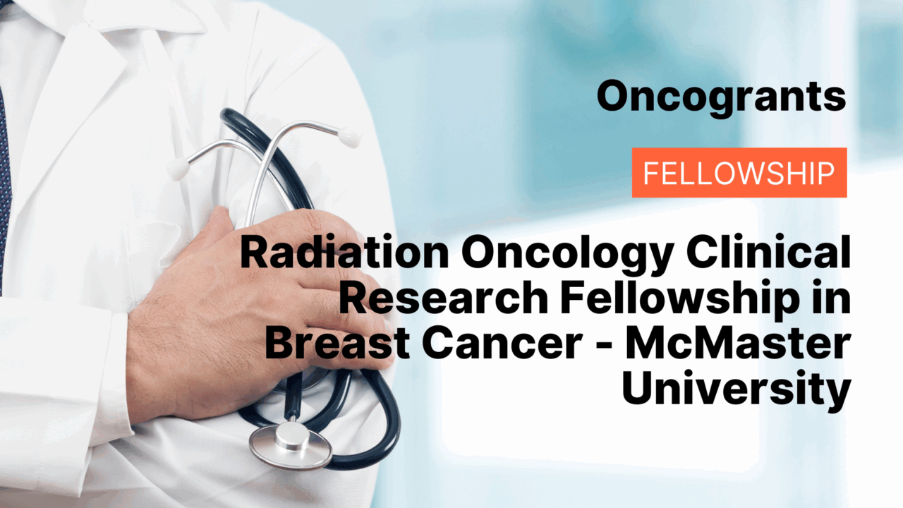 Radiation Oncology Clinical Research Fellowship in Breast Cancer – McMaster University